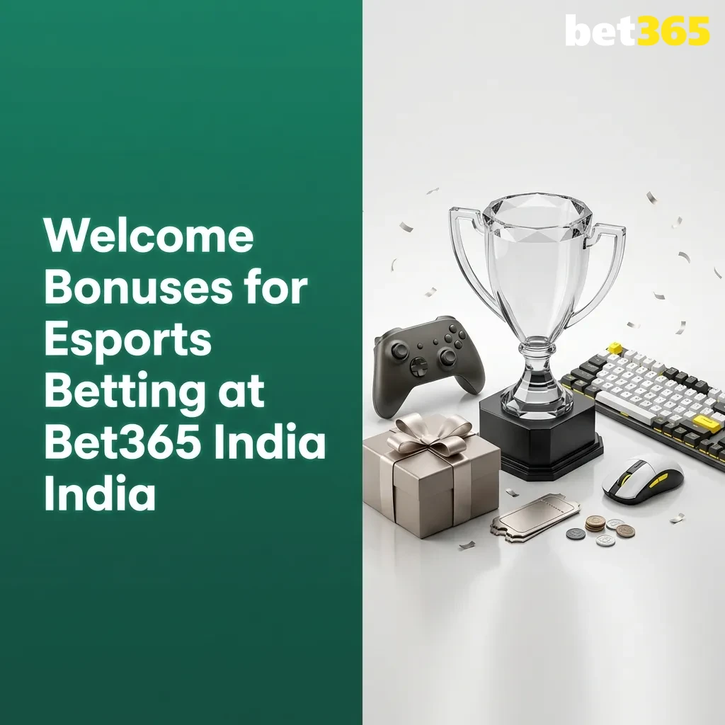 Bet365 India esports welcome bonus showing 15% up to ₹4,000 for new players on Dota 2, CS2, League of Legends, Valorant